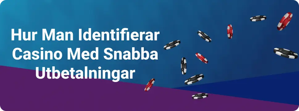 Hur Man Identifierar Casino Med Snabba Utbetalningar
